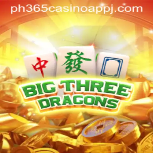 Discover BigThreeDragons on PH365 Casino App