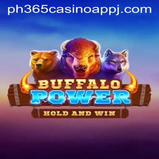 Buffalo Power: The Thrilling Adventure on PH365 Casino App