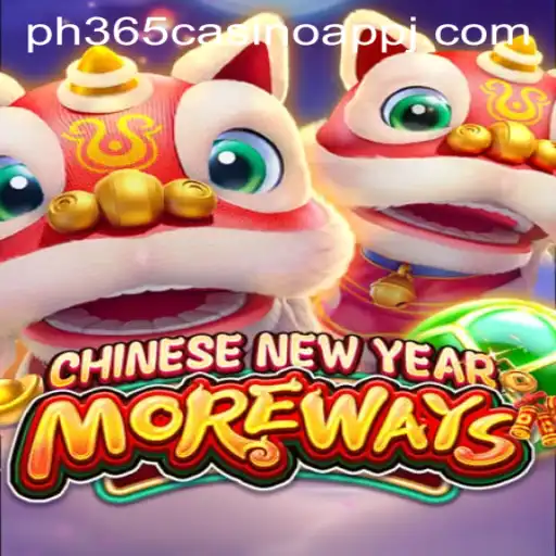 Exploring CHINESENEWYEARMOREWAYS on PH365 Casino App