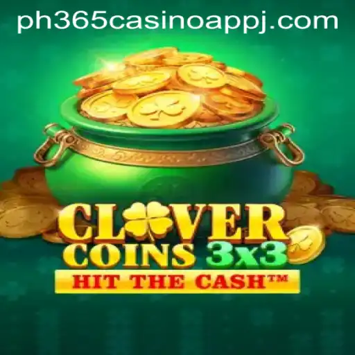 Clovercoin3x3: Dive into the Thrills of the Exciting PH365 Casino App Game