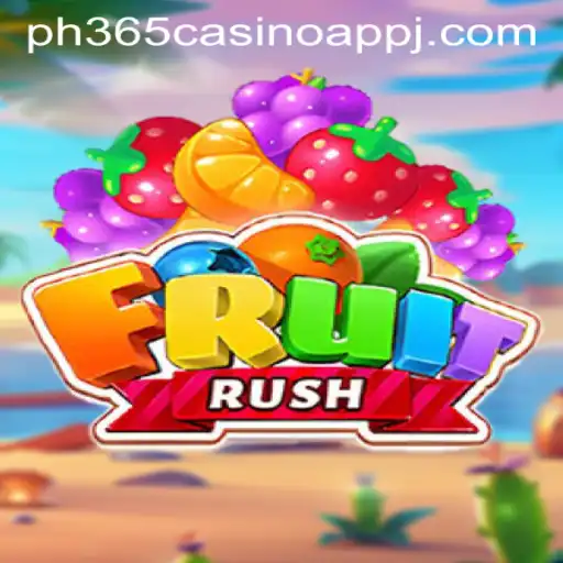 Explore the Exciting World of FruitRush on PH365 Casino App