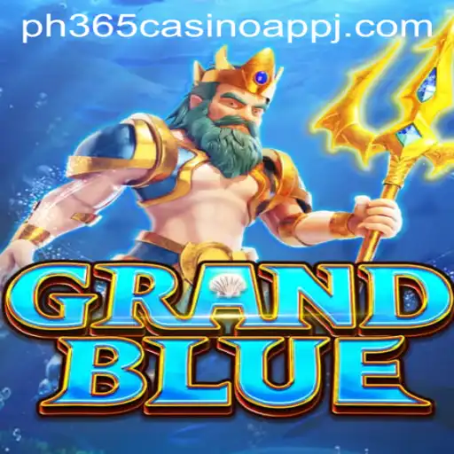 An In-Depth Exploration of GRANDBLUE and Its Integration with PH365 Casino App