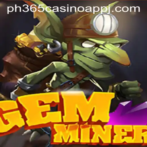 Exploring GemMiner: A Fascinating Venture into the ph365 Casino App