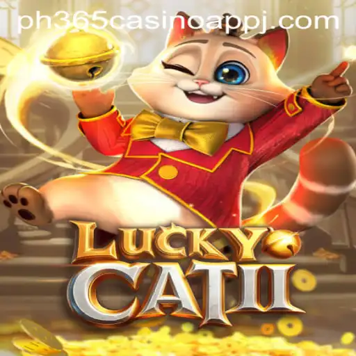 Unraveling the Excitement of LuckyCatII in the PH365 Casino App