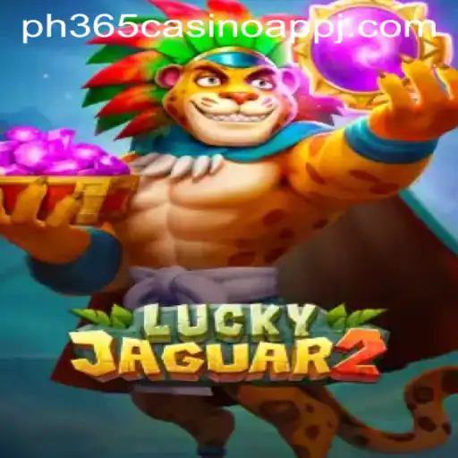 Exploring Luckyjaguar2 and Its Features in PH365 Casino App