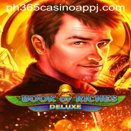 Exploring the Thrills of Book of Riches Deluxe on PH365 Casino App
