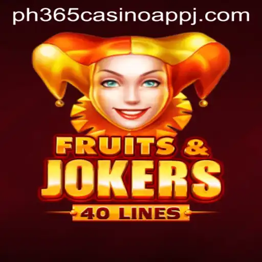 Dive into the Exciting World of FruitsAndJokers40 on PH365 Casino App