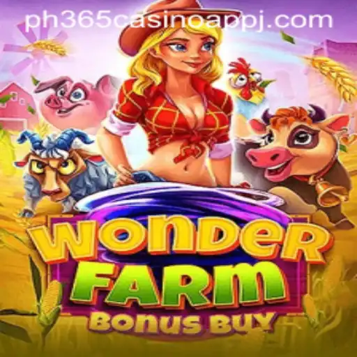 Exploring the Exciting World of WonderFarmBonusBuy on PH365 Casino App