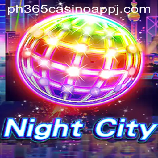Exploring the Dynamic World of NightCity: A Dive into Its Mechanics and Connection with the PH365 Casino App