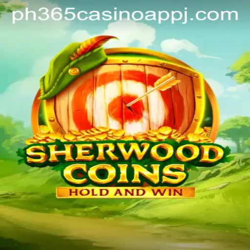 Discover the Exciting World of SherwoodCoins at PH365 Casino App