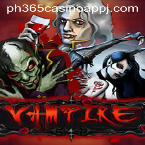 Vampire Game and the Rise of PH365 Casino App